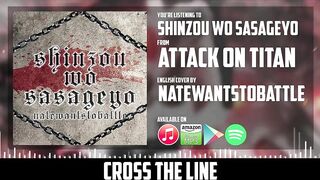 Attack on Titan Opening 3 - Shinzou wo Sasageyo 【English Dub Cover】Song by NateWantsToBattle