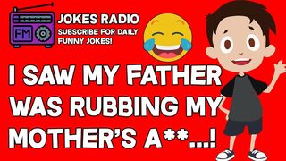 Joke Dirty Funny | I Myself Saw My Father Was Rubbing My Mum's...!