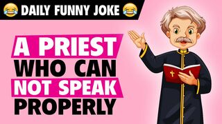 Funny jokes - A priest who can not speak properly