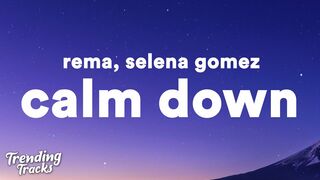 Rema & Selena Gomez - Calm Down (Lyrics) "Another banger Baby, calm down, calm down" [TikTok Song]