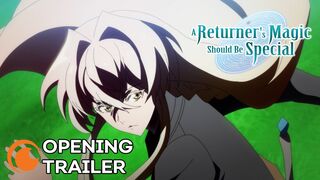 A Returner's Magic Should Be Special | OP TRAILER